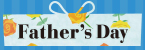 Father’s Day 父の日 6.16 Sun