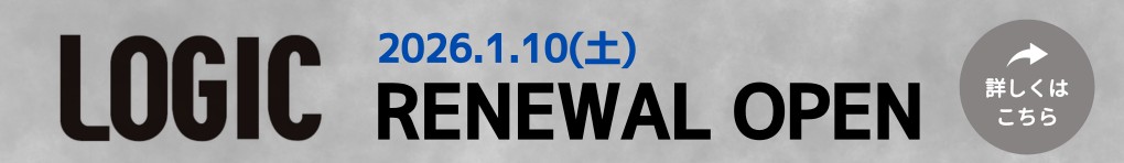 ロジック 2026年1月10日(土) リニューアルオープン