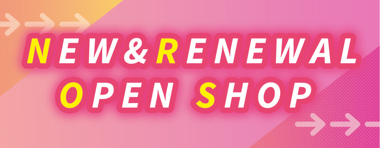 NEWOPEN & RENEWAL SHOP