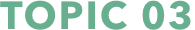 topic 03